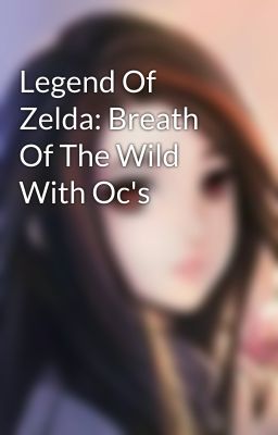 Legend Of Zelda: Breath Of The Wild With Oc's