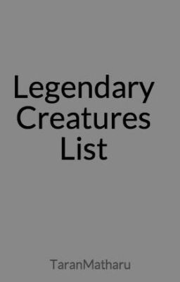 Legendary Creatures List