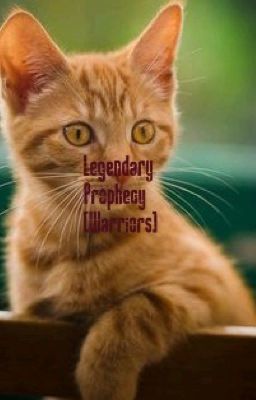 Legendary prophecy[Warriors]