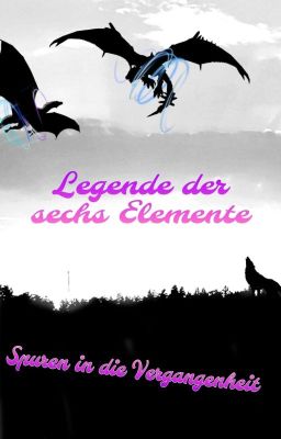 Legende der sechs Elemente - Spuren in der Vergangenheit