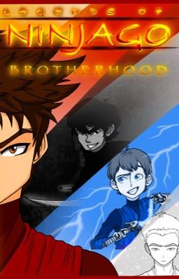 Legends of Ninjago Book 1: Brotherhood (Ninjago AU, Cole, Jay, Zane, Kai)