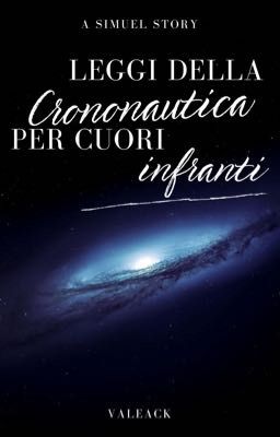 Leggi della Crononautica per Cuori infranti [Simuel]