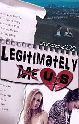 Legitimately Us ||H.S||