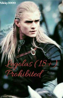 Legolas (18+) Oneshot- Prohibited