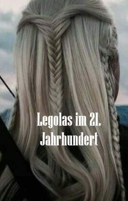 Legolas im 21. Jahrhundert (Beendet)