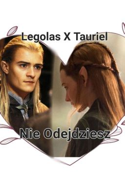 Legolas X Tauriel - Nie odejdziesz