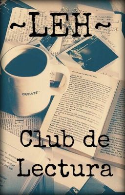 ~LEH~  Club de Lectura (Finalizado)