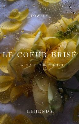 [Lehends] Le Coeur Brisé