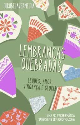 Lembranças Quebradas: leques, amor, vingança e glória