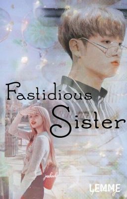 [Lemme POY] Fastidious Sister | Kooklice