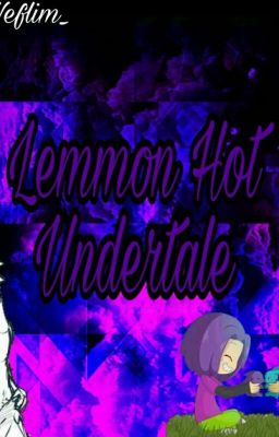 🔥Lemmon Hot Undertale🔥