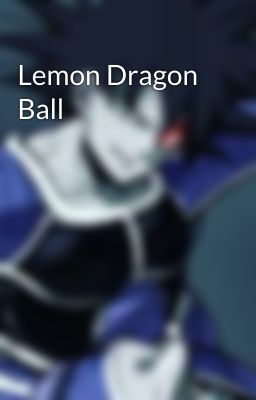 Lemon Dragon Ball