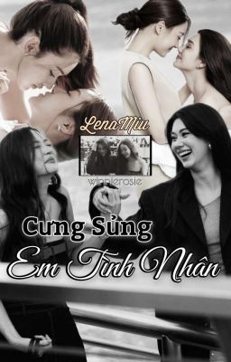 [LENAMIU] - CƯNG SỦNG EM TÌNH NHÂN 