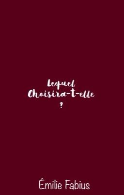 Lequel choisira-t-elle ?....