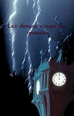 Les 12 coups de gueule