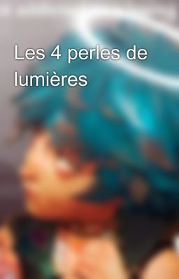 Les 4 perles de lumières