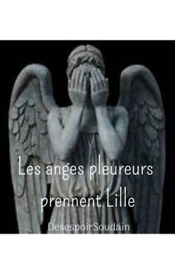 Les anges pleureurs prennent Lille