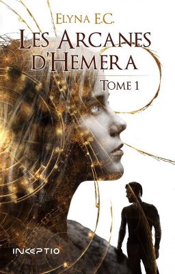 Les Arcanes d'Hemera - Tome 1