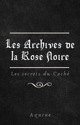 Les Archives de la Rose Noire