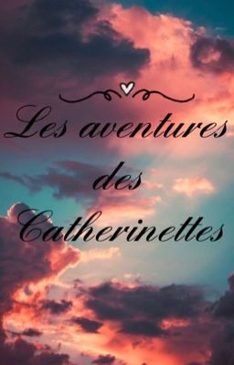 Les Aventures des Catherinettes