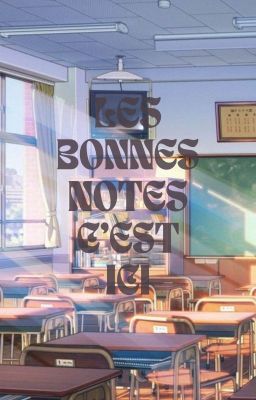 Les bonnes notes c'est ici !