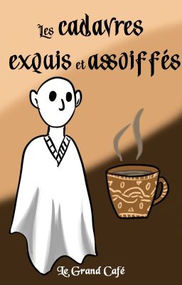 Les cadavres exquis et assoiffés