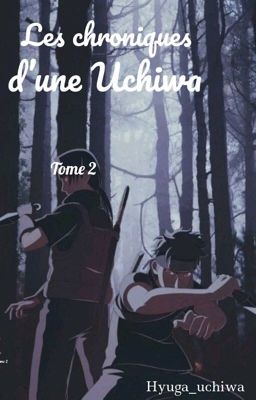 Les chroniques d'une Uchiwa [Tome 2] •TERMINÉ•