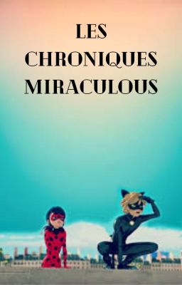 Les chroniques - Miraculous