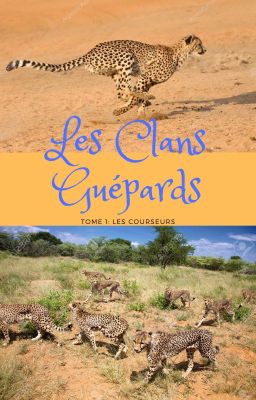 Les Clans Guépards/// tome 1: Les Courseurs