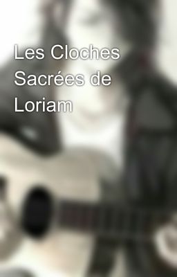 Les Cloches Sacrées de Loriam