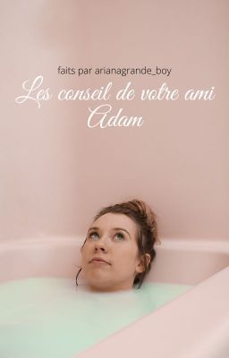 LES CONSEIL DE VOTRE AMI ADAM