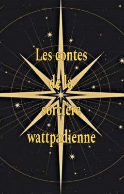 Les contes de la sorcière Wattpadienne