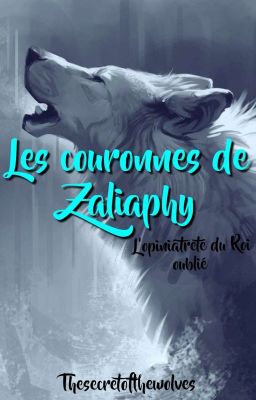 Les Courrones De Zaliaphy : L'opiniâtreté Du Roi Oublié {EN COURS}