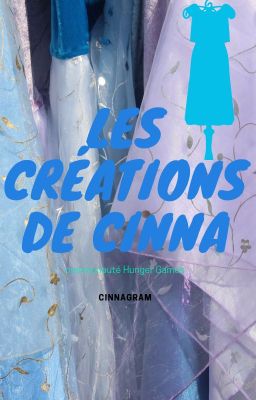 Les créations de Cinna