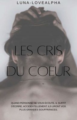 Les Cris du Cœur [TERMINÉ]