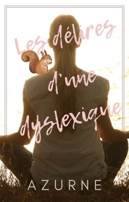 Les délires d'une dyslexique