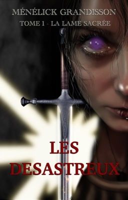 Les DesAstreux - Tome 1 : La Lame Sacrée