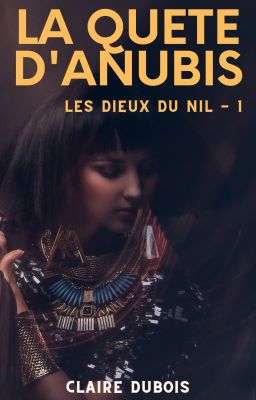 Les Dieux du Nil - Tome 1 : La quête d'Anubis [édité]