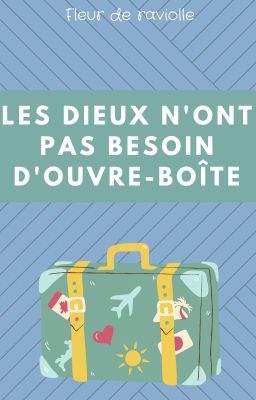 Les dieux n'ont pas besoin d'ouvre-boîte