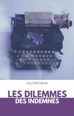 Les Dilemmes des Indemnes.