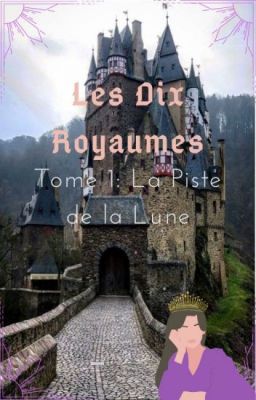 Les Dix Royaumes Tome 1: La Piste de la Lune