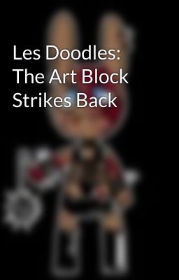 Les Doodles: The Art Block Strikes Back