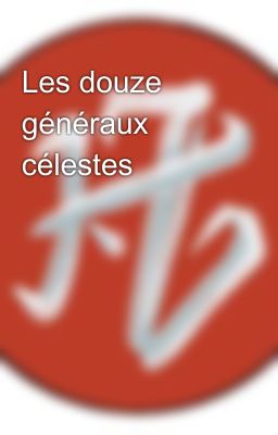 Les douze généraux célestes