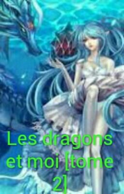 Les dragons et moi [tome 2]