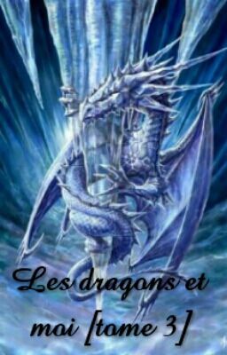 Les dragons et moi [tome 3]