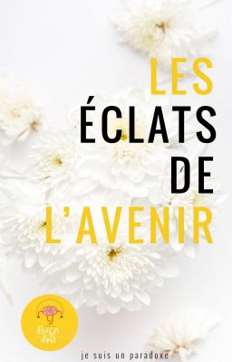 Les éclats de l'avenir