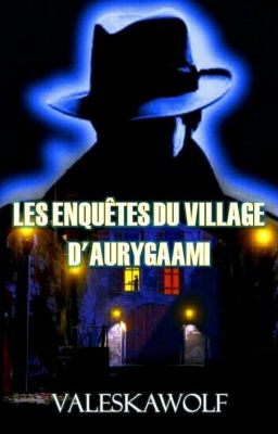 Les enquêtes du village d'Aurygaami (RP en cours de création)