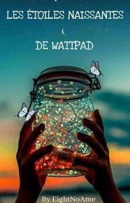 Les étoiles naissantes de Wattpad