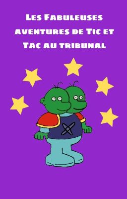 Les Fabuleuses Aventures de Tic et Tac au tribunal