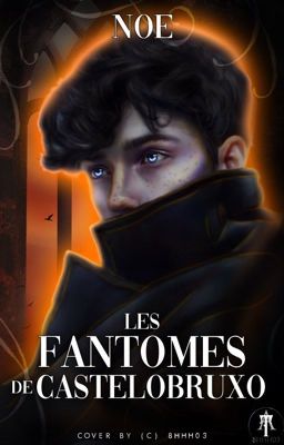 Les fantômes de Castelobruxo ❊ HP FANFIC